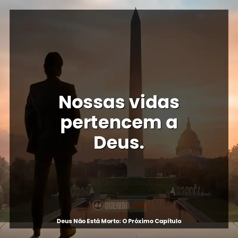 Nossas vidas pertencem a Deus.