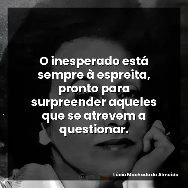 O inesperado está sempre à espreita, pronto para surpreender aqueles que se atrevem a questionar.