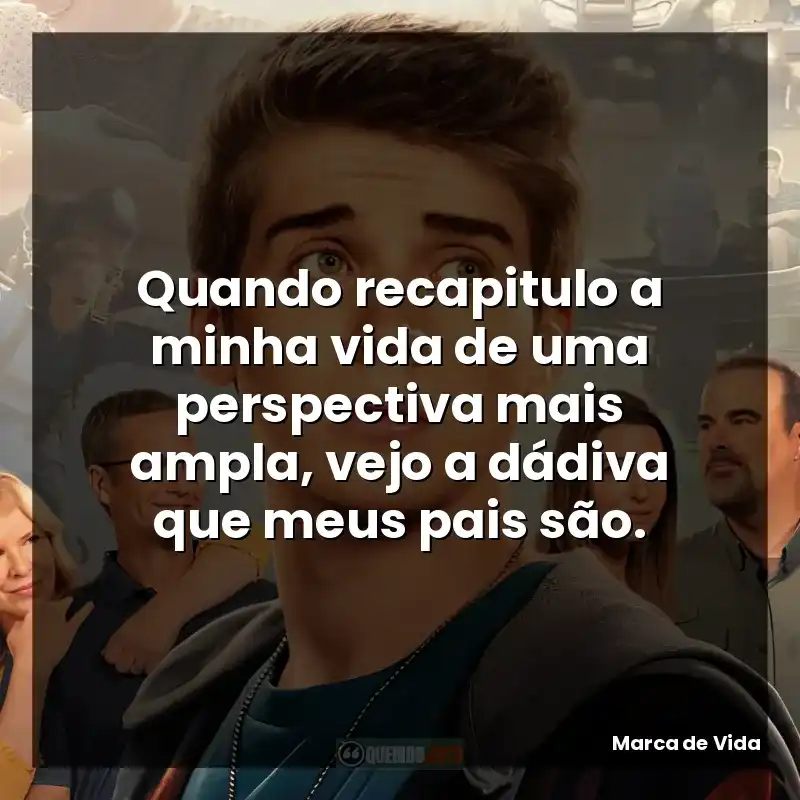 Quando recapitulo a minha vida de uma perspectiva mais ampla, vejo a dádiva que meus pais são.