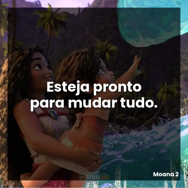 Esteja pronto para mudar tudo.