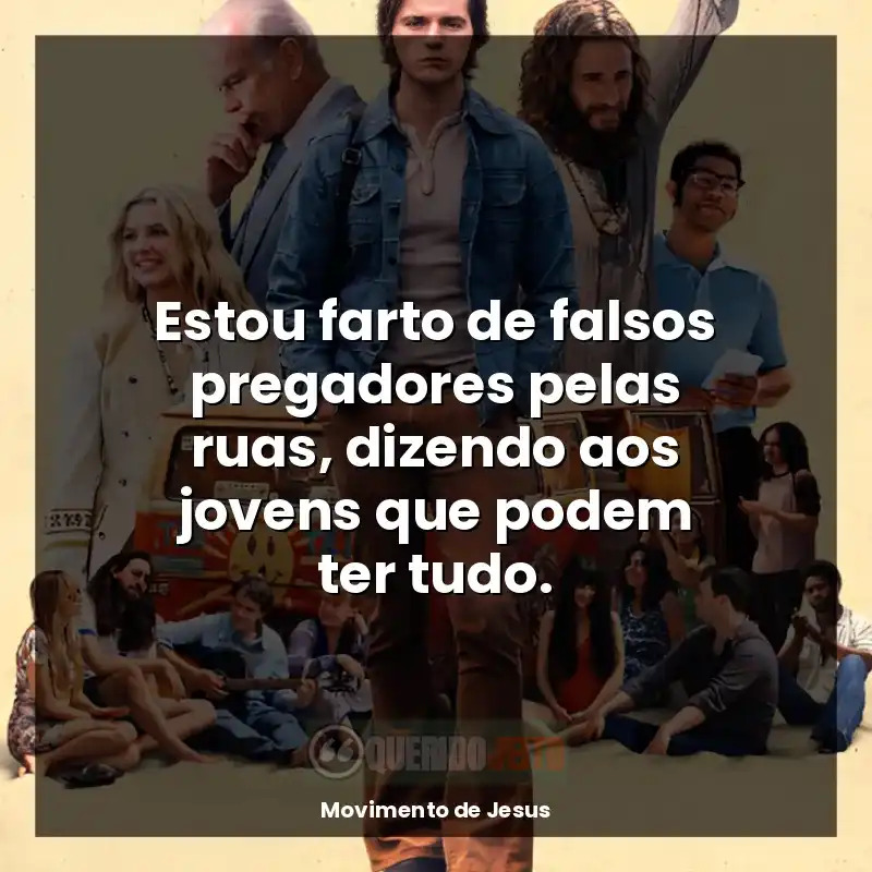 Estou farto de falsos pregadores pelas ruas, dizendo aos jovens que podem ter tudo.