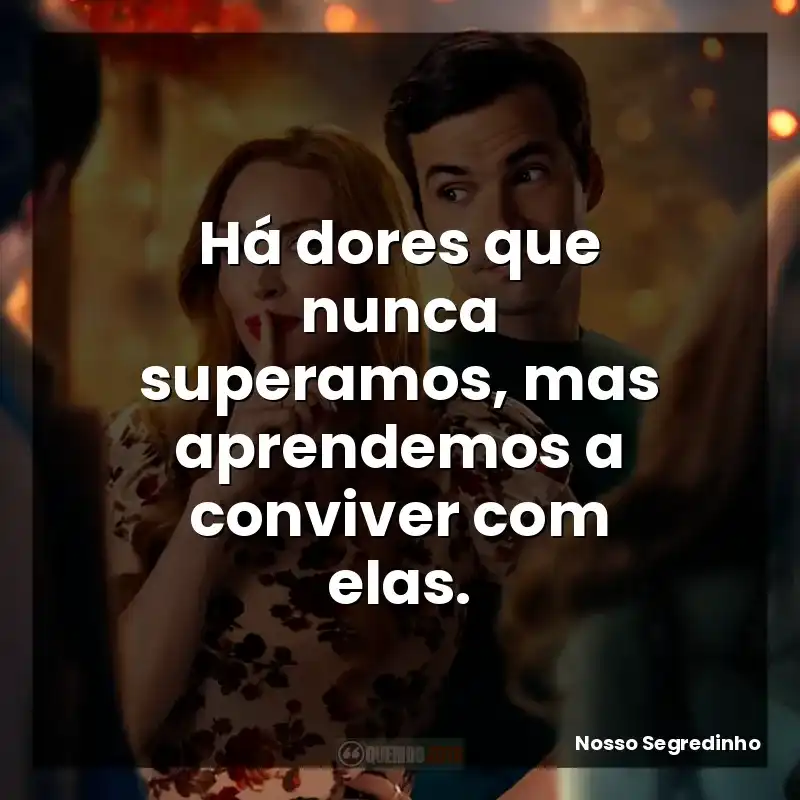 Há dores que nunca superamos, mas aprendemos a conviver com elas.