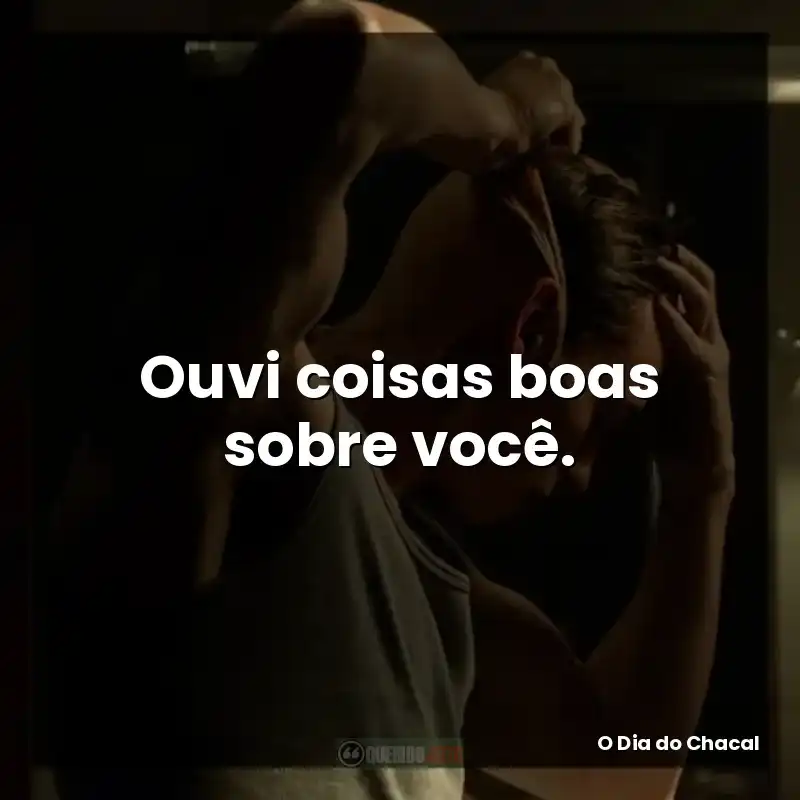 Ouvi coisas boas sobre você.
