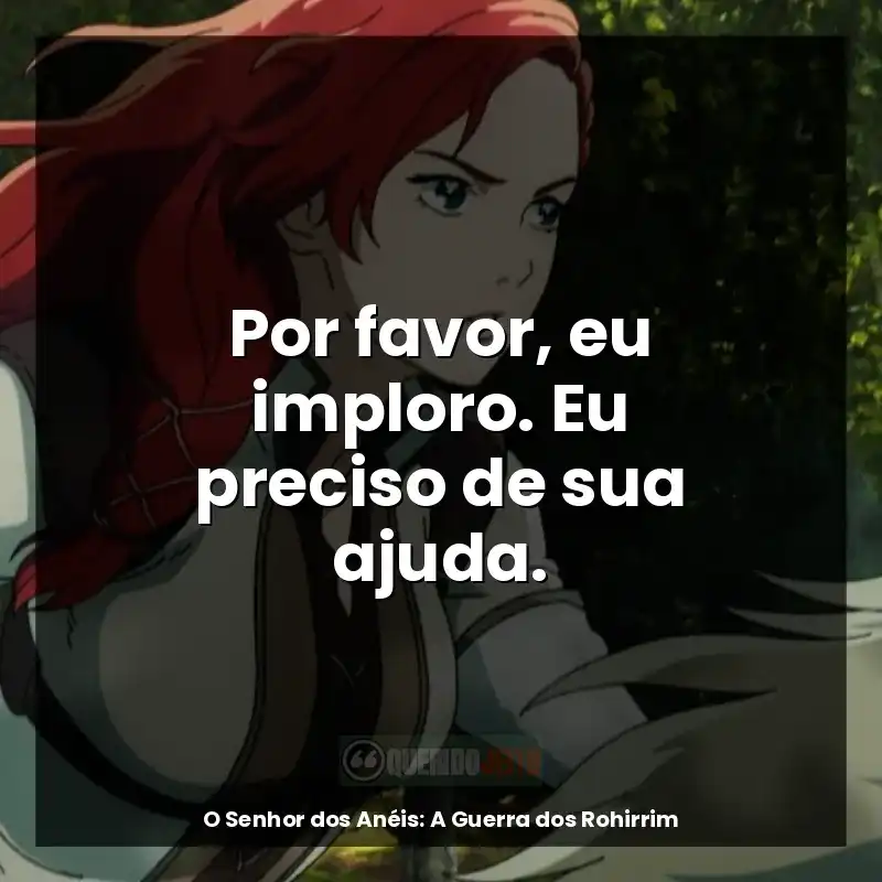 Por favor, eu imploro. Eu preciso de sua ajuda.