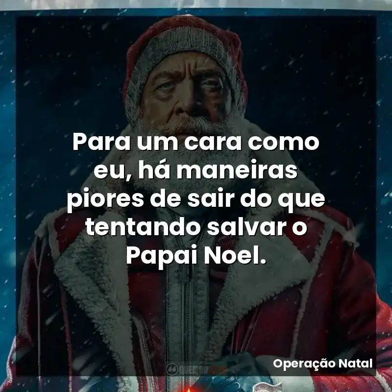 Para um cara como eu, há maneiras piores de sair do que tentando salvar o Papai Noel.