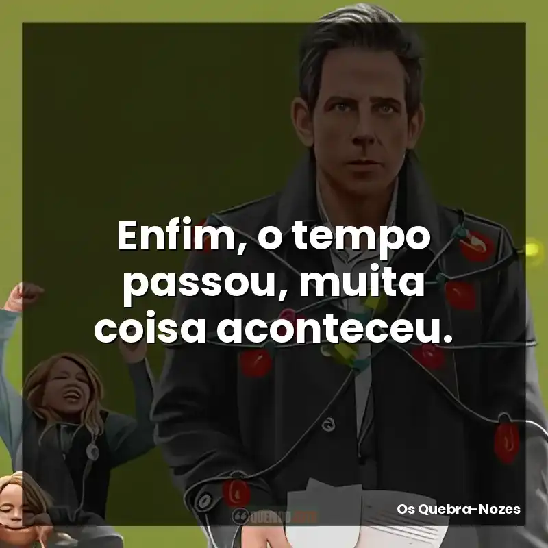 Enfim, o tempo passou, muita coisa aconteceu.