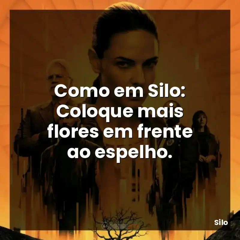 Como em Silo: Coloque mais flores em frente ao espelho.