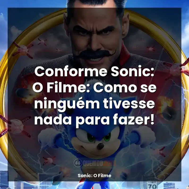 Conforme Sonic: O Filme: Como se ninguém tivesse nada para fazer!