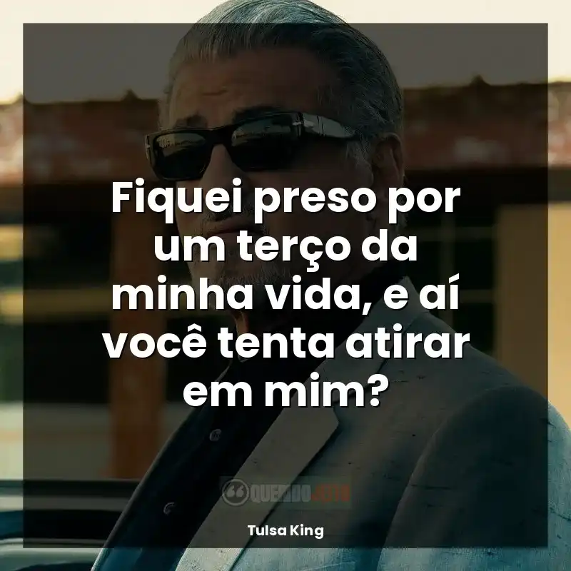 Fiquei preso por um terço da minha vida, e aí você tenta atirar em mim?