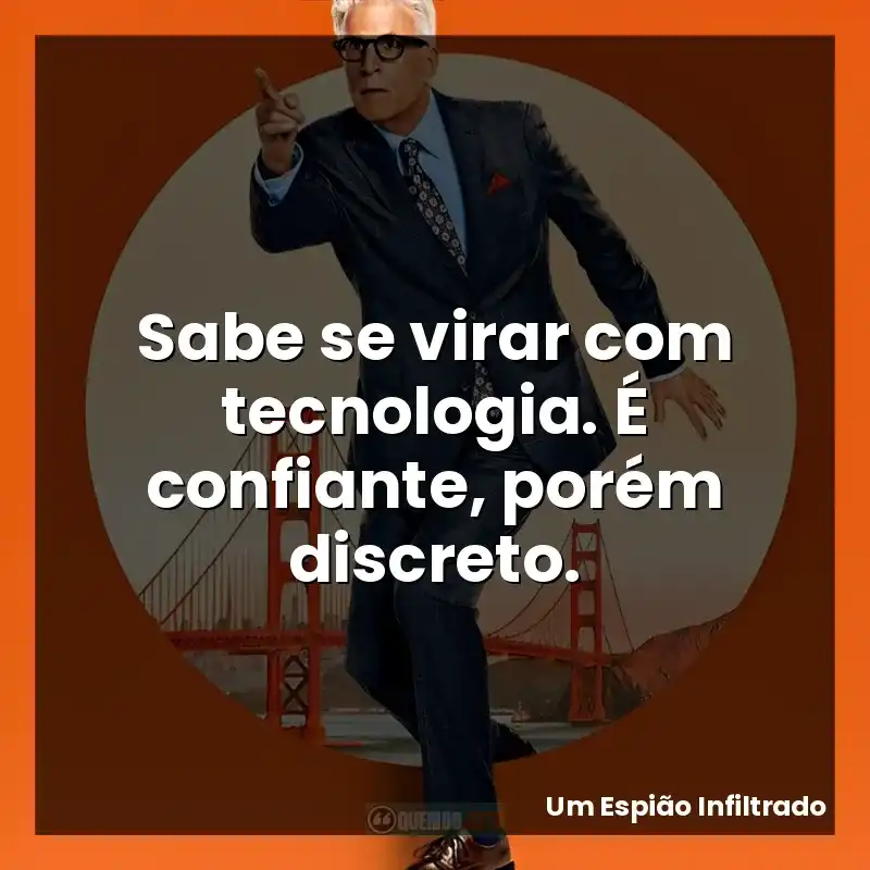 Sabe se virar com tecnologia. É confiante, porém discreto.