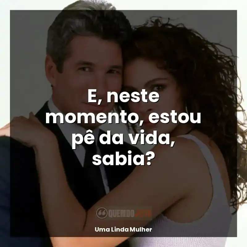 E, neste momento, estou pê da vida, sabia?