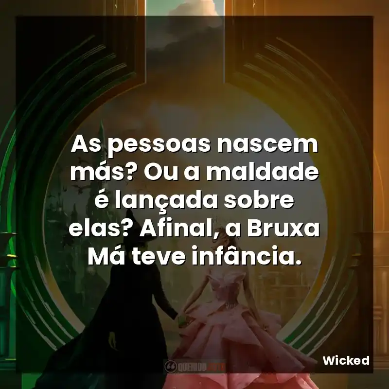 As pessoas nascem más? Ou a maldade é lançada sobre elas? Afinal, a Bruxa Má teve infância.