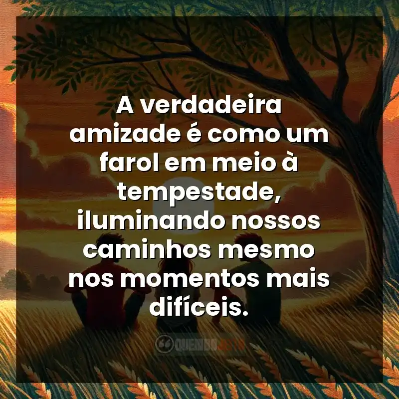 Frases Amizade compartilhar: A verdadeira amizade é como um farol em meio à tempestade, iluminando nossos caminhos mesmo nos momentos mais difíceis.