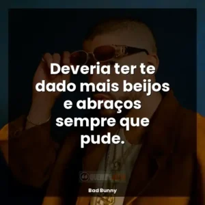 Deveria ter te dado mais beijos e abraços sempre que pude.