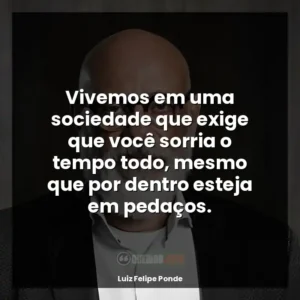 Vivemos em uma sociedade que exige que você sorria o tempo todo, mesmo que por dentro esteja em pedaços.