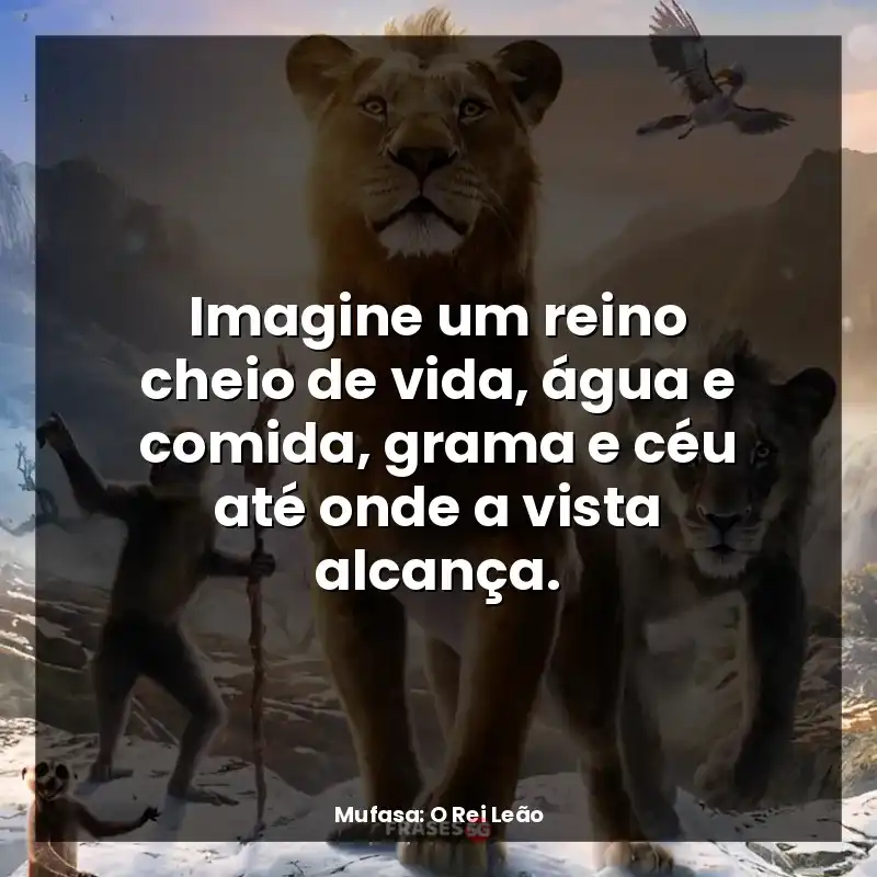 Imagine um reino cheio de vida, água e comida, grama e céu até onde a vista alcança.