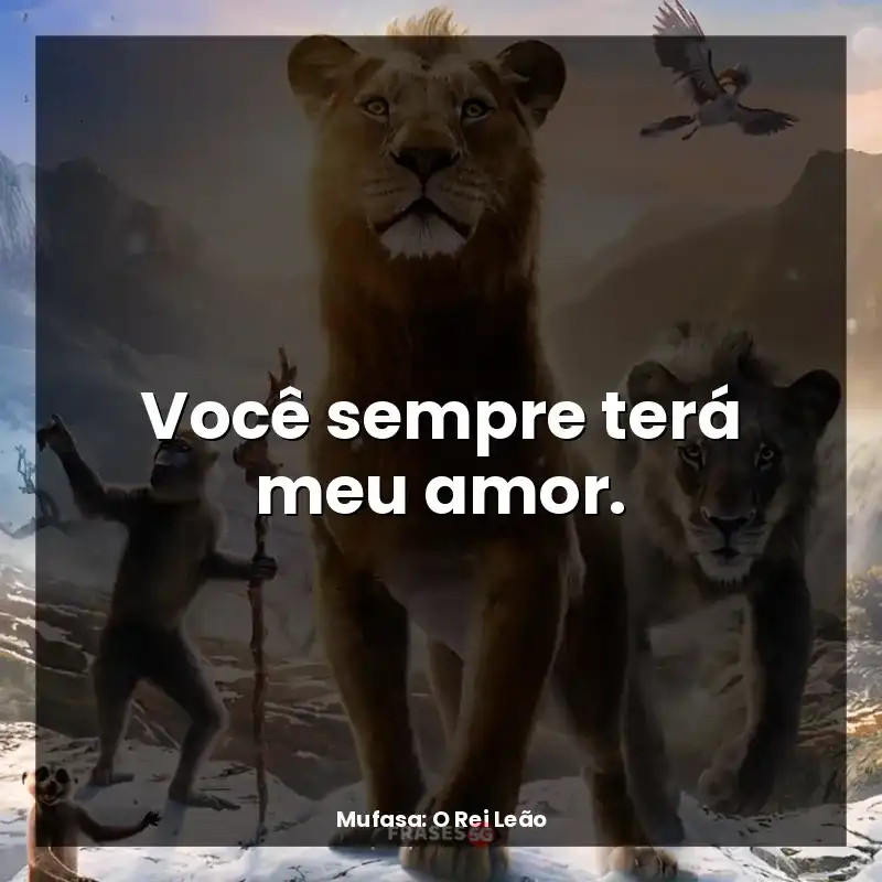 Você sempre terá meu amor.