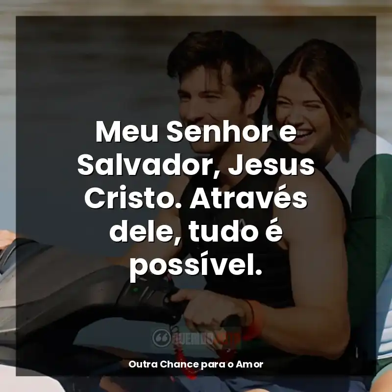 Meu Senhor e Salvador, Jesus Cristo. Através dele, tudo é possível.
