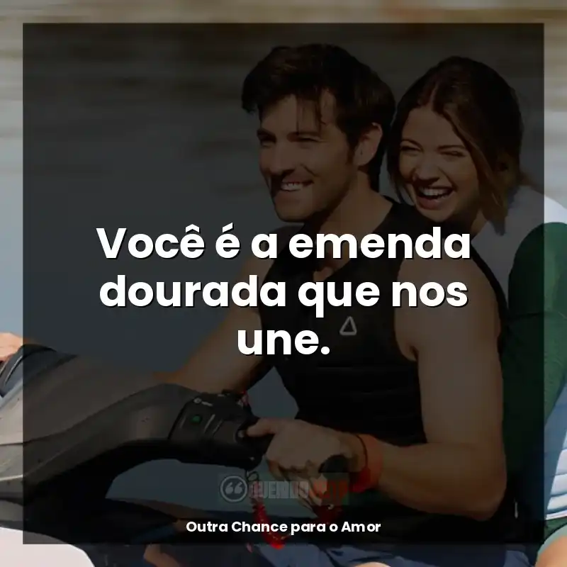 Você é a emenda dourada que nos une.