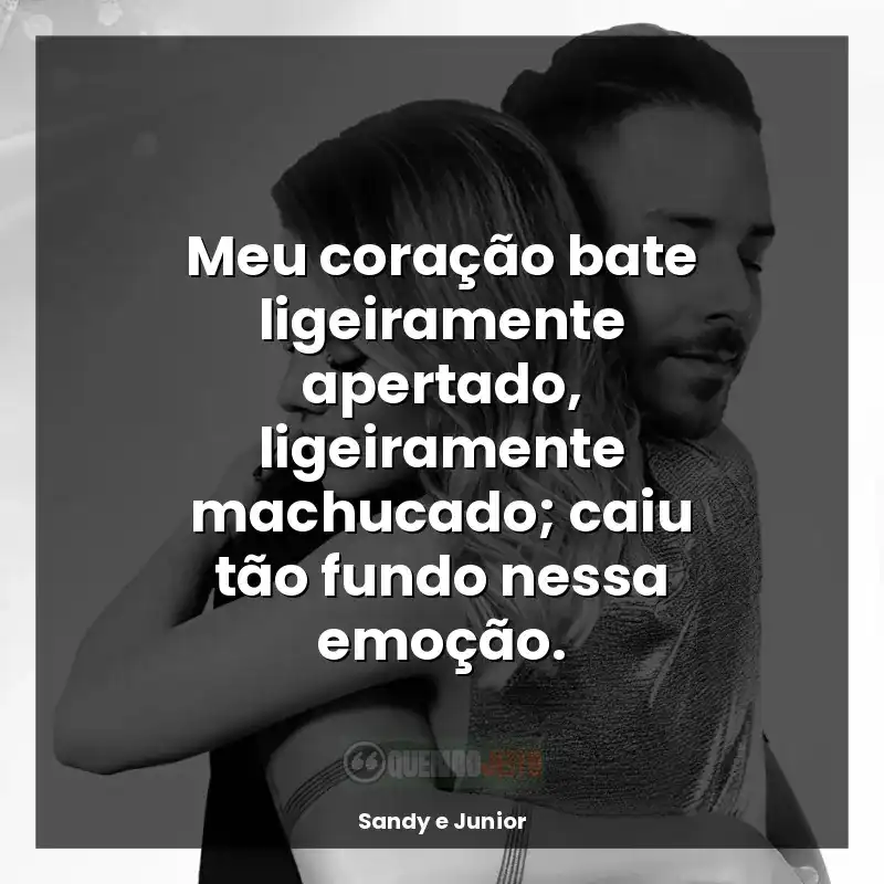 Meu coração bate ligeiramente apertado, ligeiramente machucado; caiu tão fundo nessa emoção.