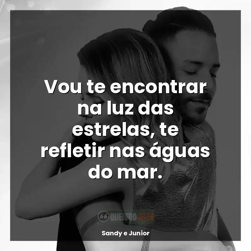 Vou te encontrar na luz das estrelas, te refletir nas águas do mar.