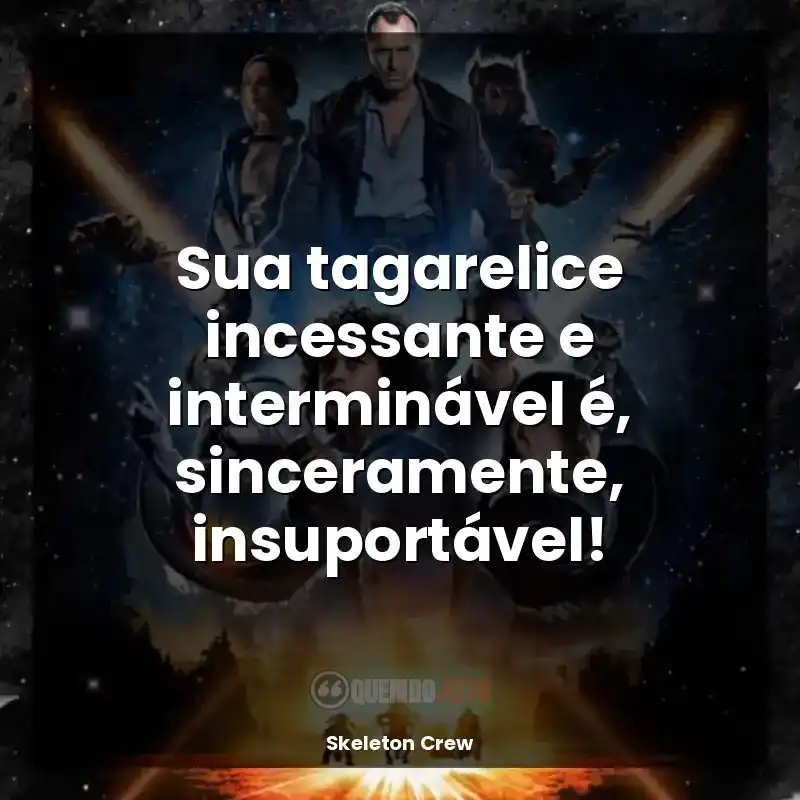 Sua tagarelice incessante e interminável é, sinceramente, insuportável!