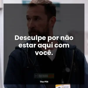 Desculpe por não estar aqui com você.