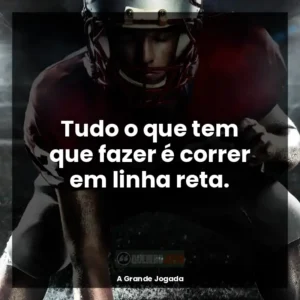 Tudo o que tem que fazer é correr em linha reta.