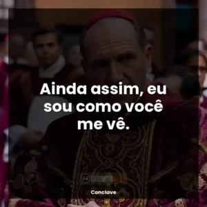 Ainda assim, eu sou como você me vê.