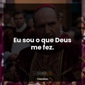 Eu sou o que Deus me fez.