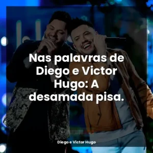 Nas palavras de Diego e Victor Hugo: A desamada pisa.