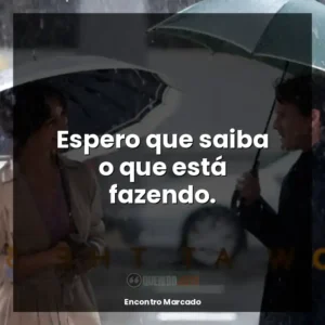 Espero que saiba o que está fazendo.