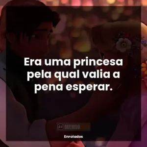 Era uma princesa pela qual valia a pena esperar.