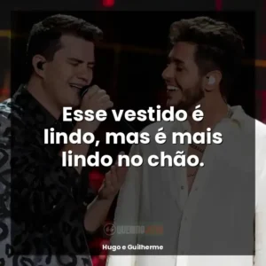 Esse vestido é lindo, mas é mais lindo no chão.