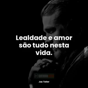 Lealdade e amor são tudo nesta vida.