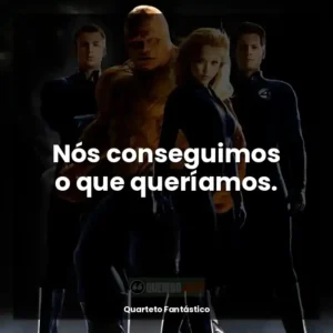 Nós conseguimos o que queríamos.