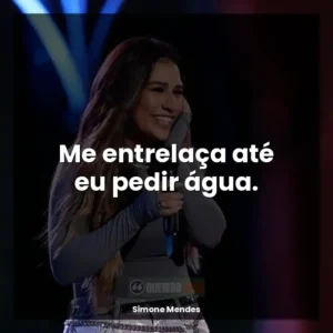 Me entrelaça até eu pedir água.