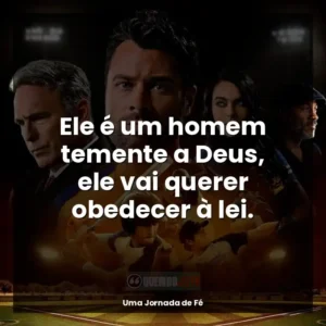Ele é um homem temente a Deus, ele vai querer obedecer à lei.