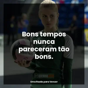 Bons tempos nunca pareceram tão bons.