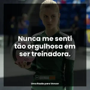 Nunca me senti tão orgulhosa em ser treinadora.