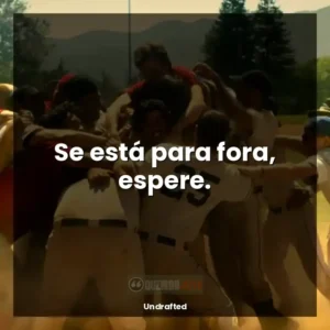 Se está para fora, espere.