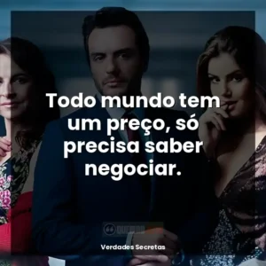 Todo mundo tem um preço, só precisa saber negociar.