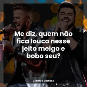 Me diz, quem não fica louco nesse jeito meigo e bobo seu?