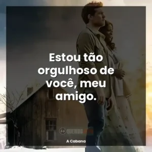 Estou tão orgulhoso de você, meu amigo.