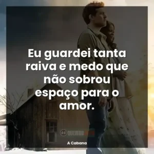 Eu guardei tanta raiva e medo que não sobrou espaço para o amor.