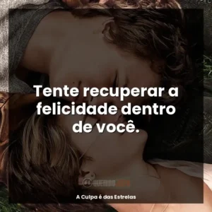 Tente recuperar a felicidade dentro de você.