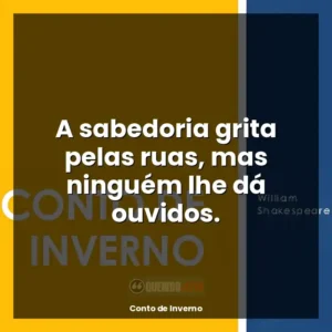 A sabedoria grita pelas ruas, mas ninguém lhe dá ouvidos.