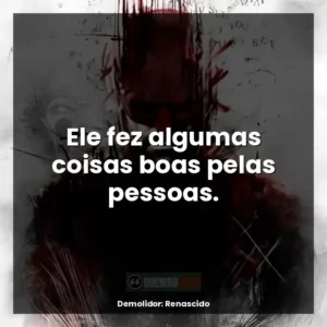 Ele fez algumas coisas boas pelas pessoas.