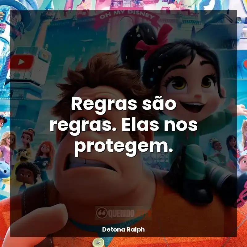 Filme Detona Ralph frases: Regras são regras. Elas nos protegem.