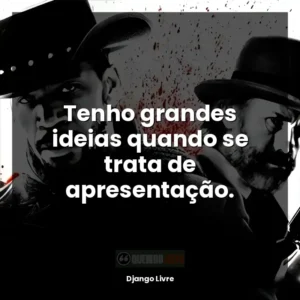 Tenho grandes ideias quando se trata de apresentação.